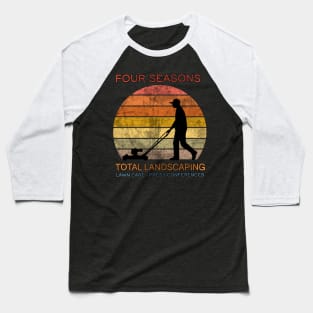 Four Seasons Total Landscaping Baseball T-Shirt